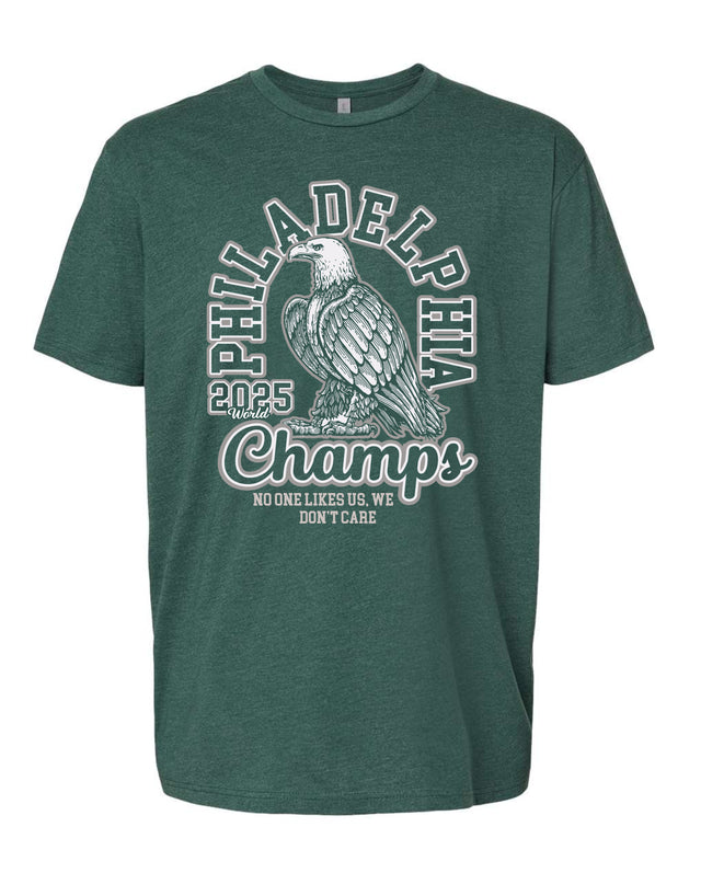 (Heather Green T-Shirt) PHILADELPHIA 2025 CHAMPS NO ONE LIKES US